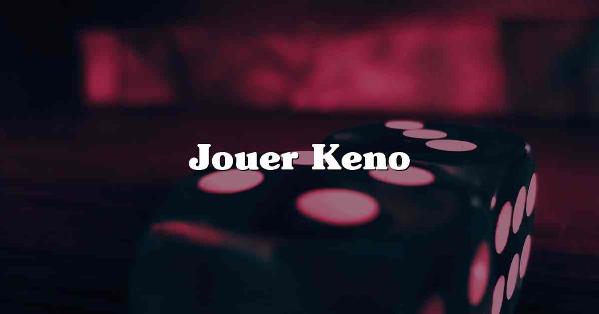 Jouer Keno