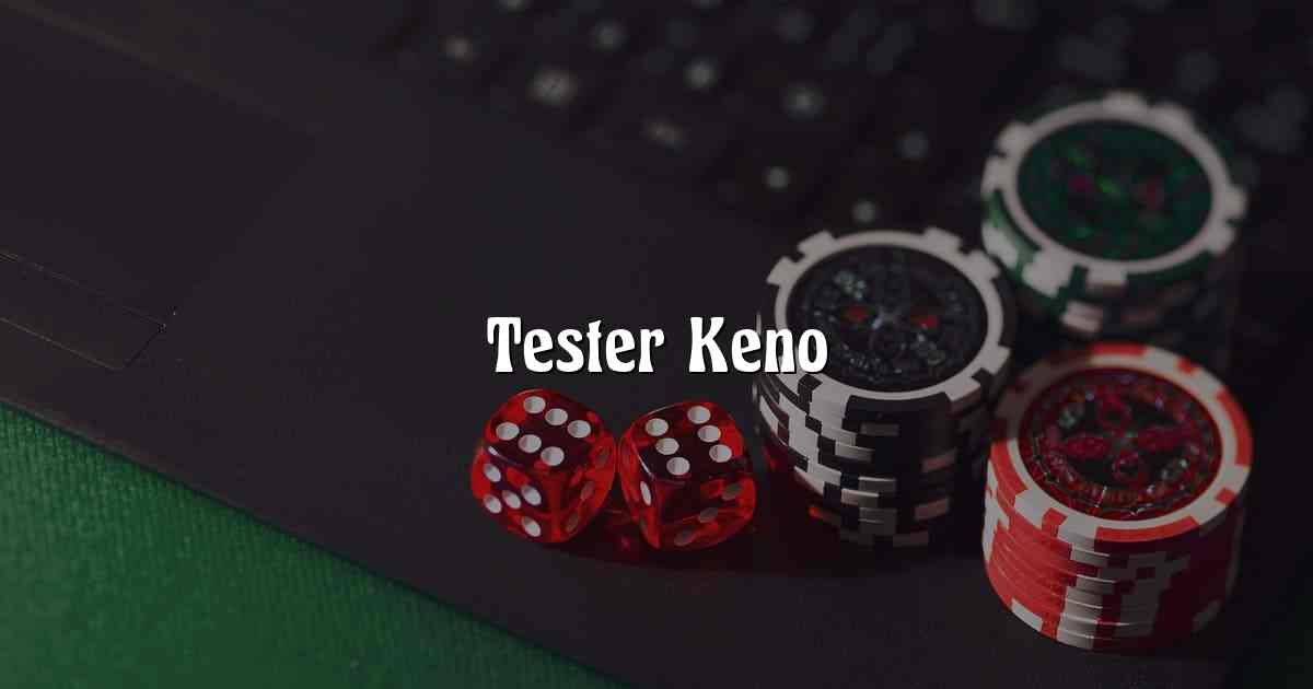 Tester Keno