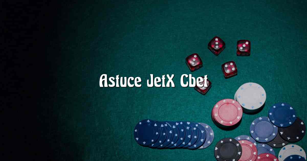 Astuce JetX Cbet