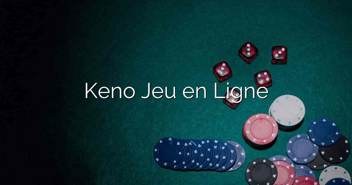 Keno Jeu en Ligne