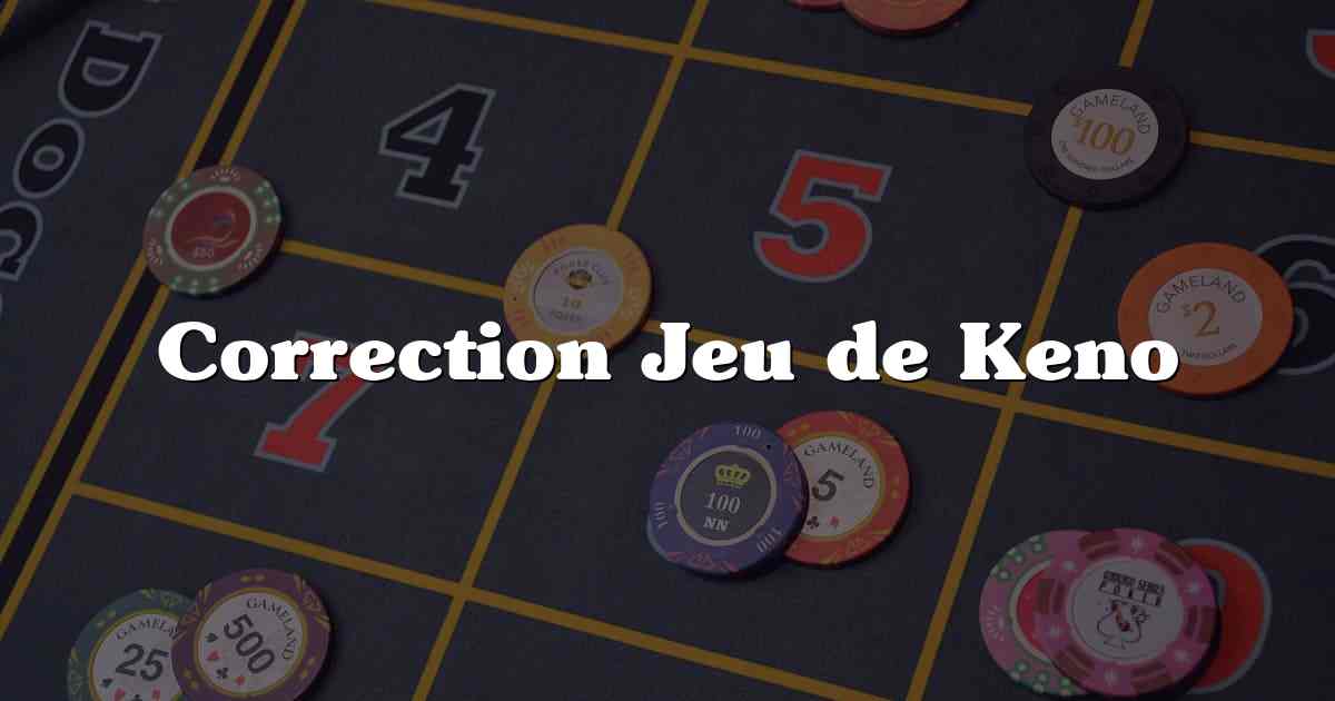 Correction Jeu de Keno