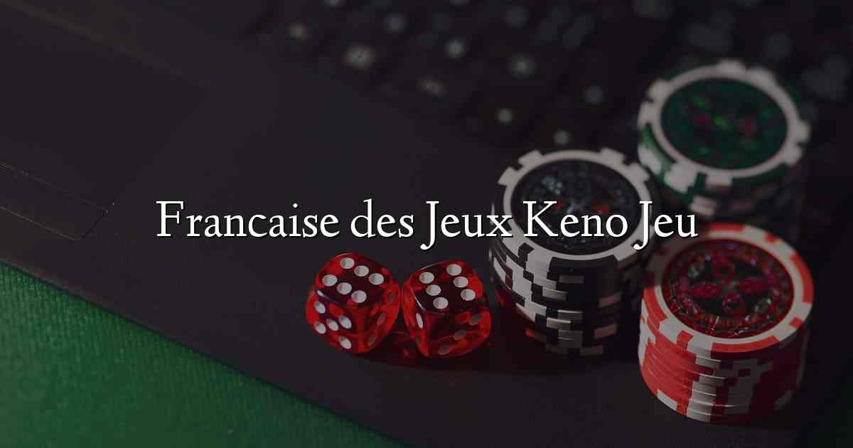 Francaise des Jeux Keno Jeu