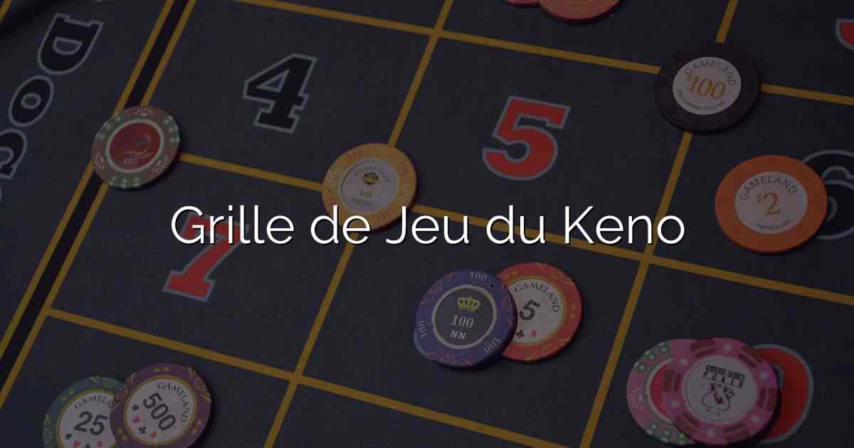 Grille de Jeu du Keno