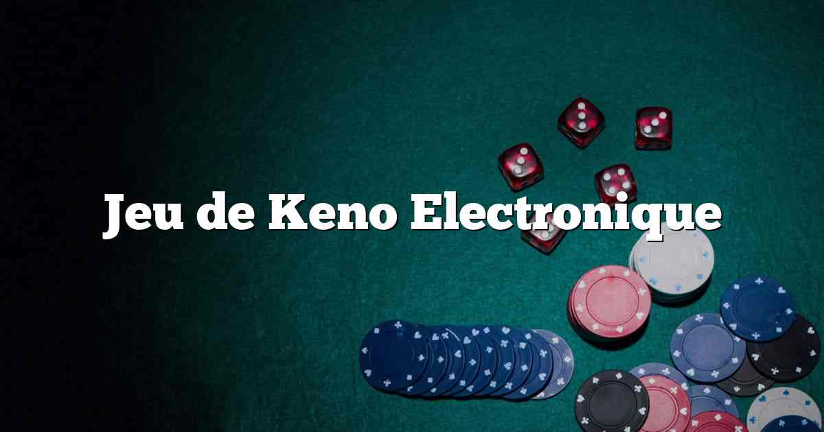 Jeu de Keno Electronique
