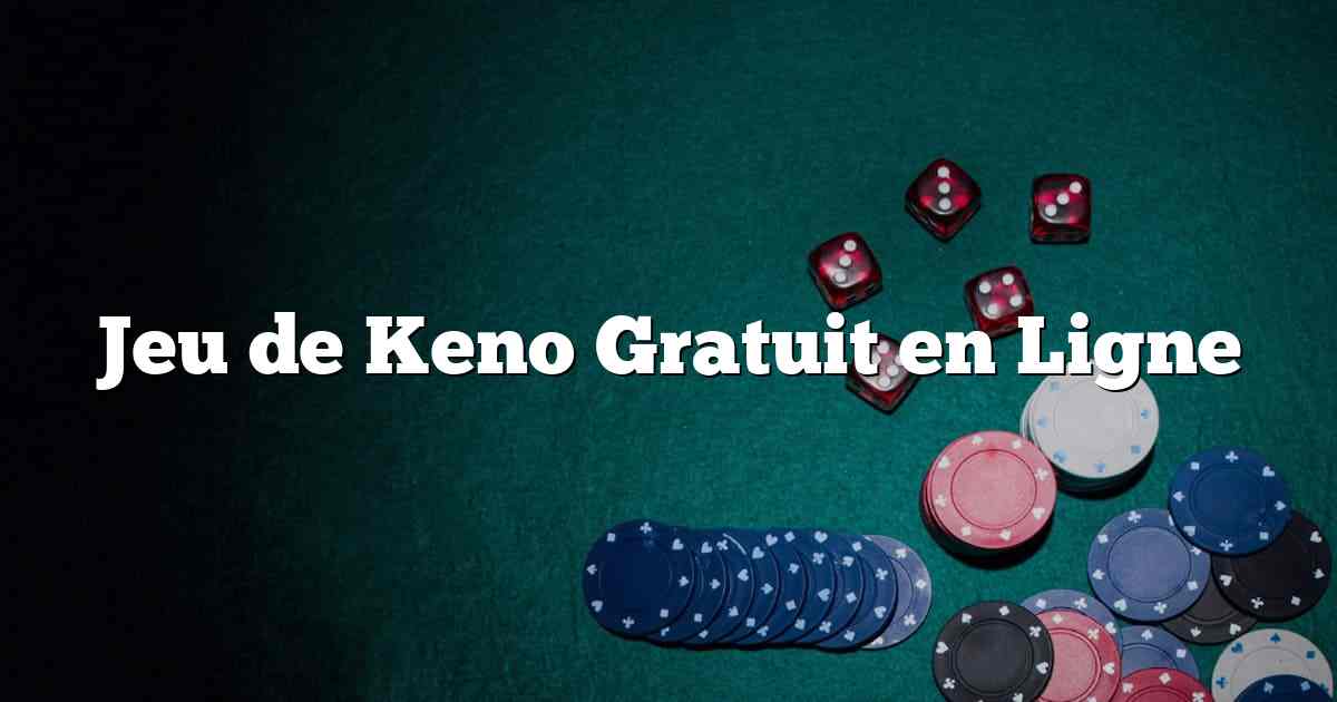 Jeu de Keno Gratuit en Ligne
