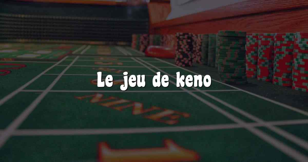 Le jeu de keno